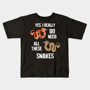 Need All These Snakes Kids T-Shirt